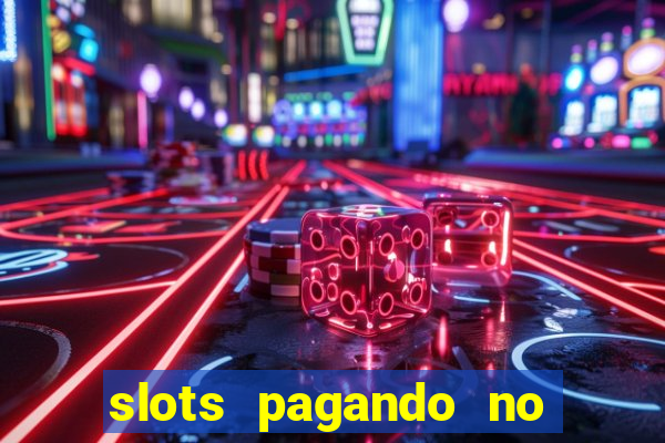 slots pagando no cadastro 2024